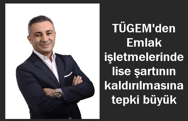 Emlak işletmelerinde lise şartının kaldırılmasına tepki büyük