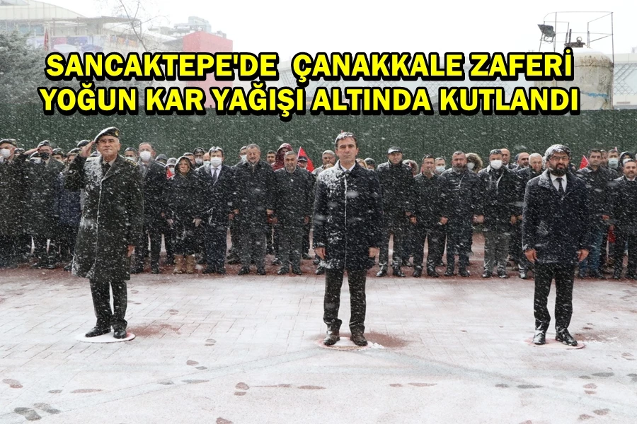 SANCAKTEPE’DE 18 MART ÇANAKKALE ZAFERİ YOĞUN KAR YAĞIŞI ALTINDA KUTLANDI