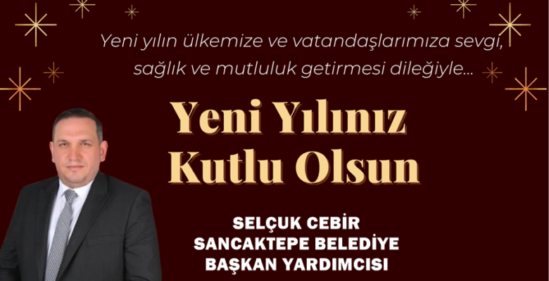 SELÇUK CEBİR’İN YENİ YIL MESAJI