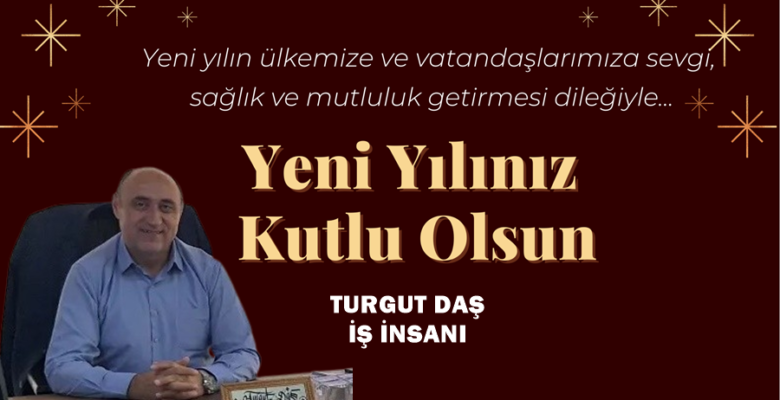 Turgut Daş’ın Yeni yıl mesajı